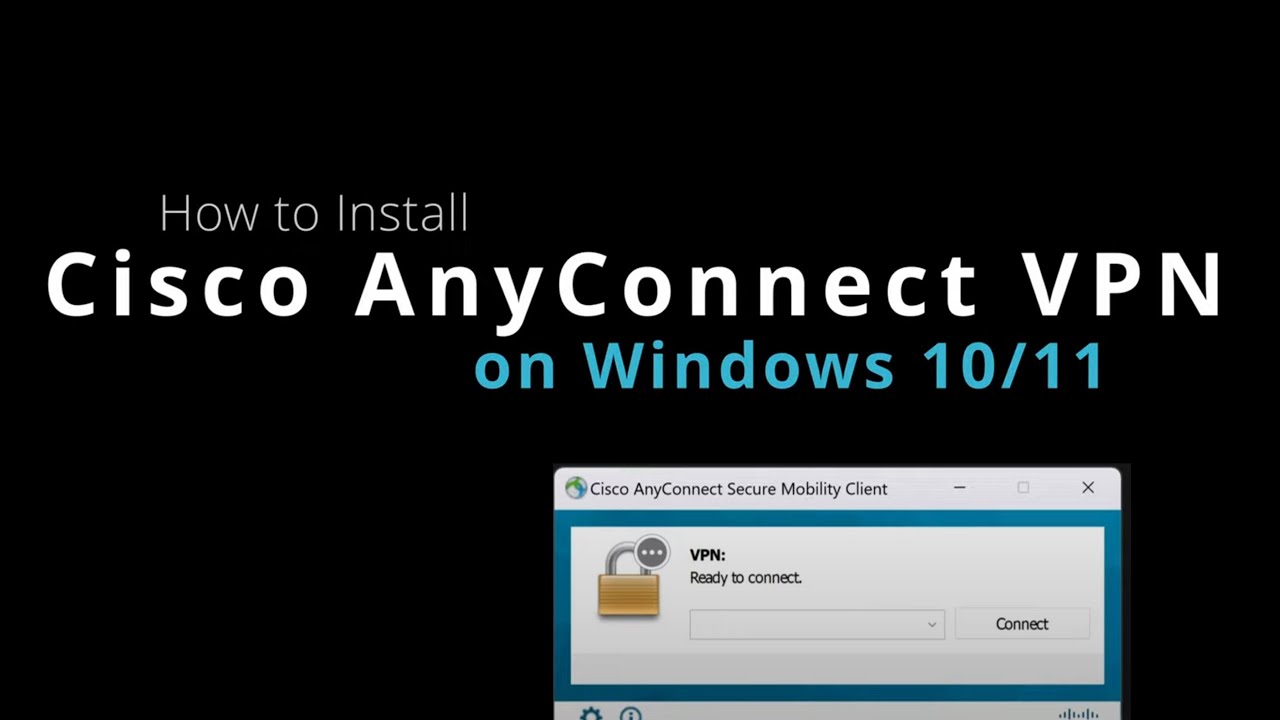 How to Install Cisco AnyConnect VPN client on Windows 11