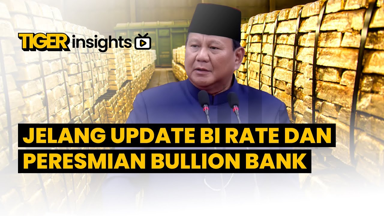 LIVE! Analisa Potensi Kebijakan BI Rate dan Persiapan Peresmian Bullion Bank | TIGER INSIGHTS