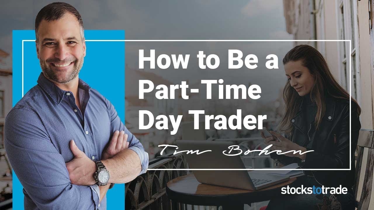 How To Be A Part-Time Trader