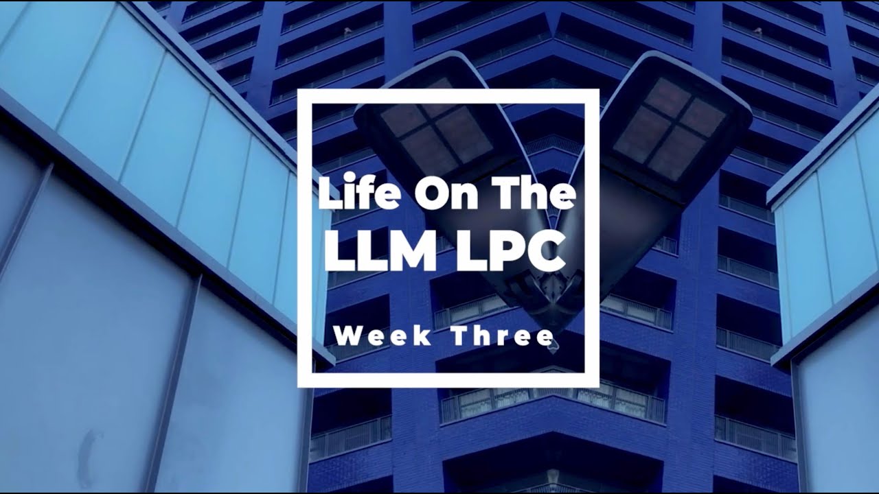Week Three Vlog: Finding Balance on the LLM Legal Practice Course