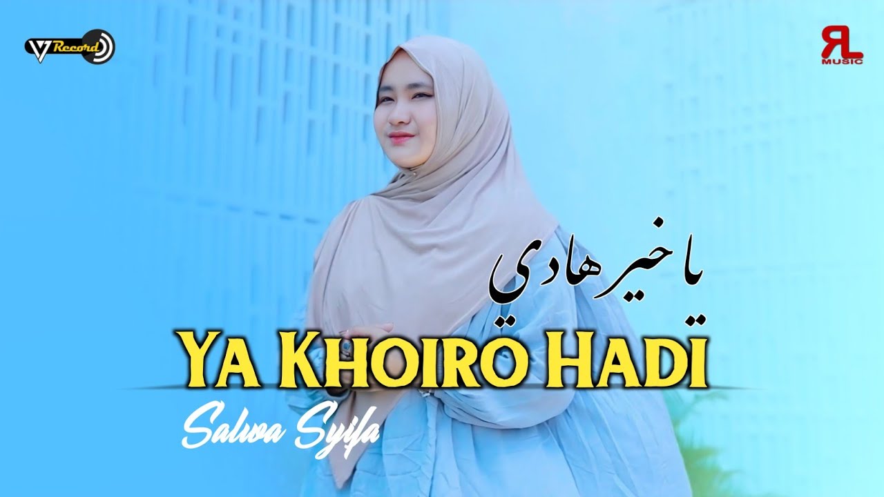 YA KHOIRO HADI - By. SALWA SYIFA ( Music Video 17 Record )
