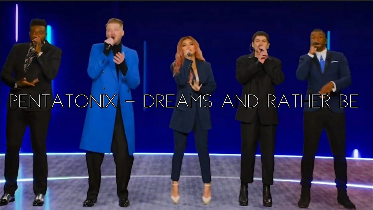 Pentatonix - Dreams and Rather Be full corporate performance 2021