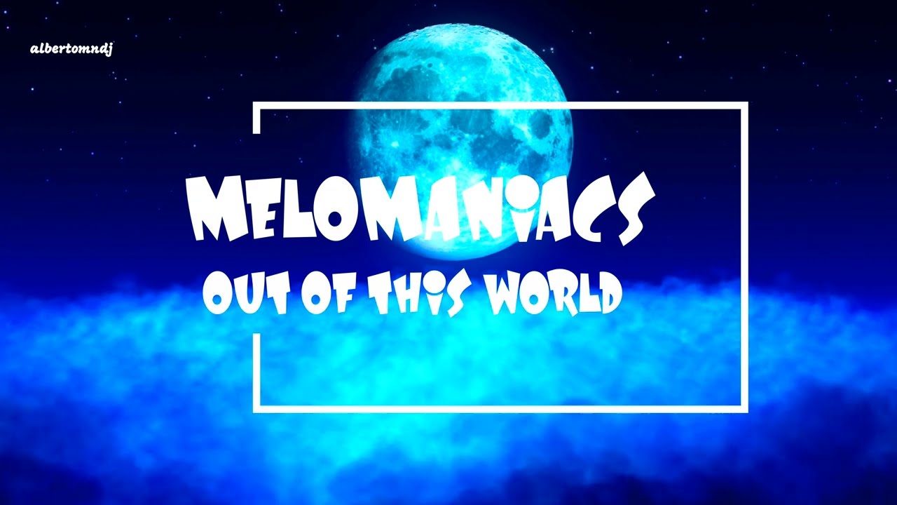 Melomaniacs | Out Of This World (Visualizer) by albertomndj