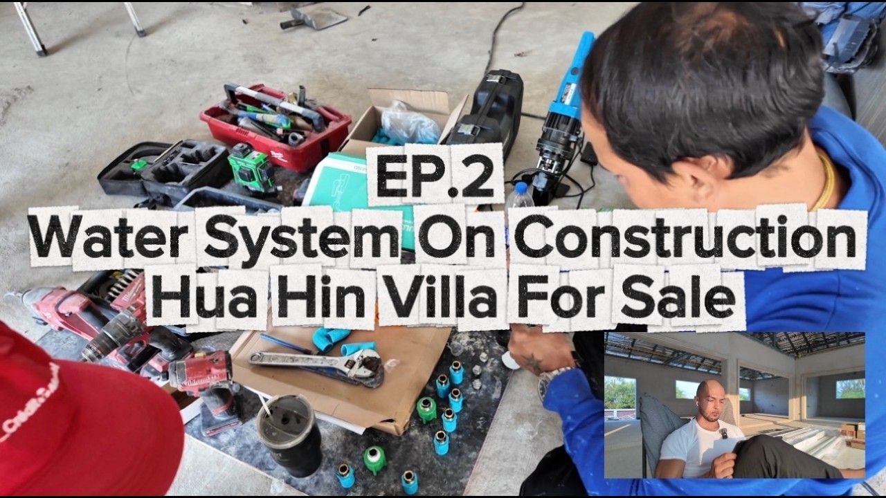 The Forbidden Truth About Thai Houses – EP.2: Water System On Construction | Hua Hin Villa for Sale