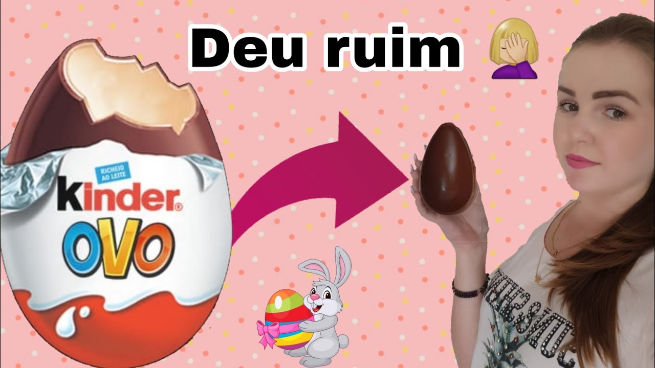 TENTEI FAZER UM KINDER OVO GIGANTE
