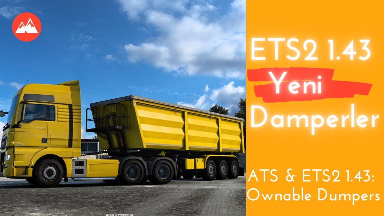 ATS & ETS2 1.43 : Ownable Dumpers (Yeni Damperler)