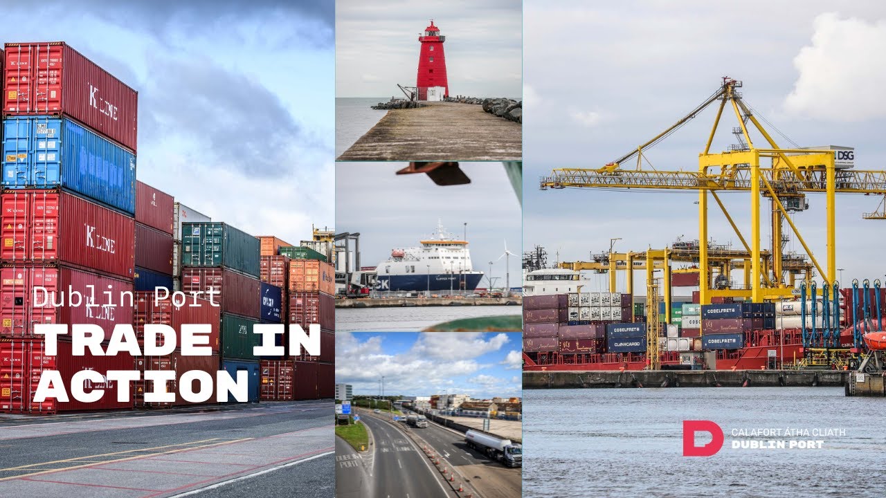 Trade in Action: Dublin Port, Ireland’s Global Gateway