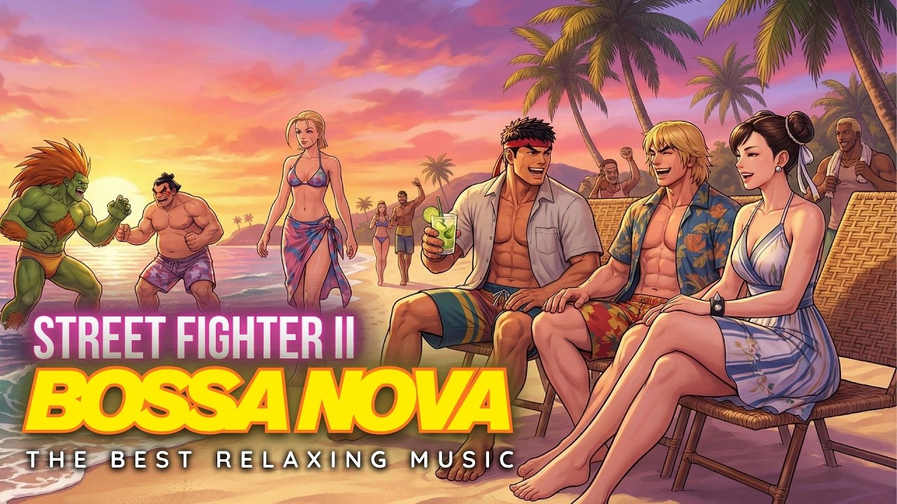 SUPER STREET FIGHTER II – BOSSA NOVA LATIN FUSION | Latin Sounds, Chill & Danceable Gozadera 🏝️☀️
