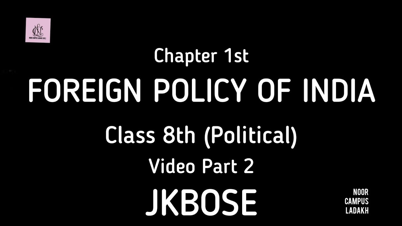 Class 8th Civics | Chapter 1st - Foreign Policy of India | JKBOSE (Part 2)