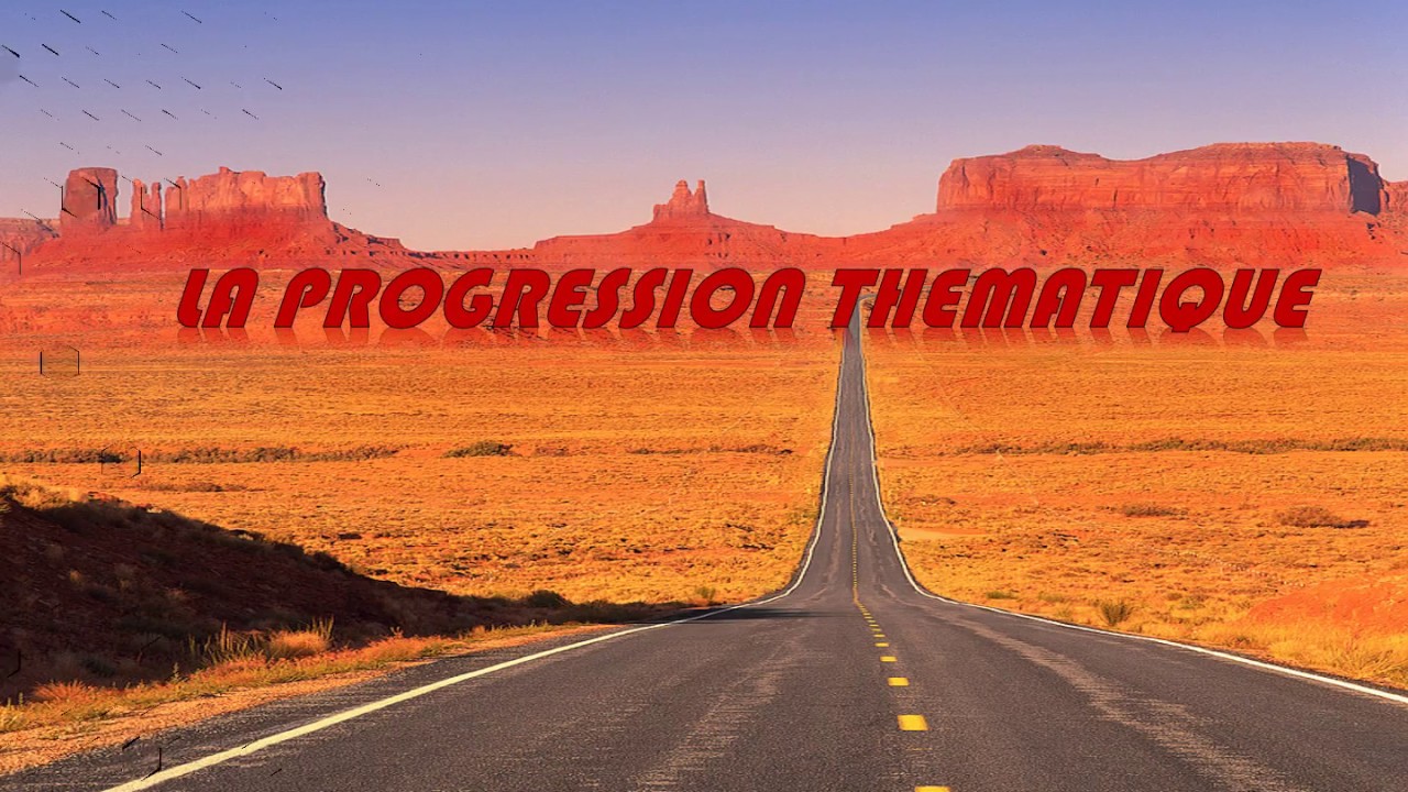 LA PROGRESSION THEMATIQUE