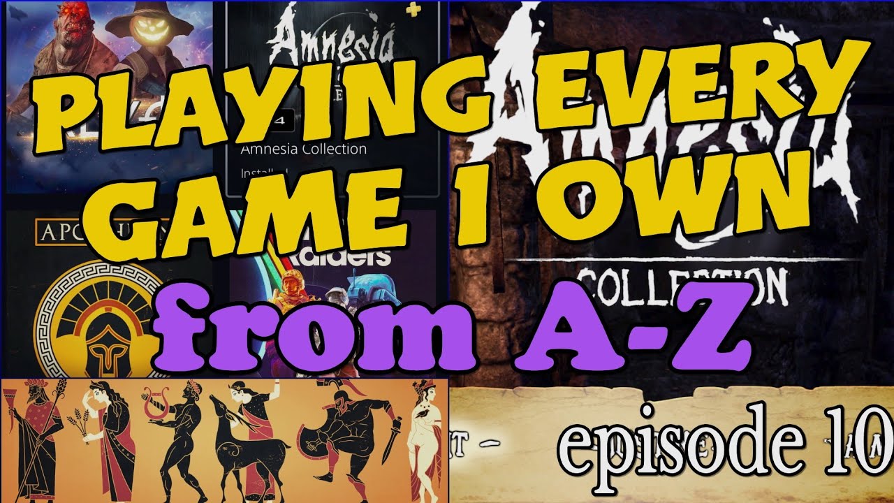 Playing Every Game I Own From A-Z - Amnesia Collection  / Apotheon