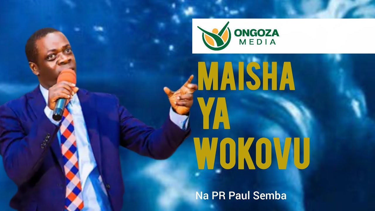 USHUHUDA WA MAISHA YA WOKOVU - PR PAUL SEMBA @ONGOZA MEDIA #RELIGION#FAITH