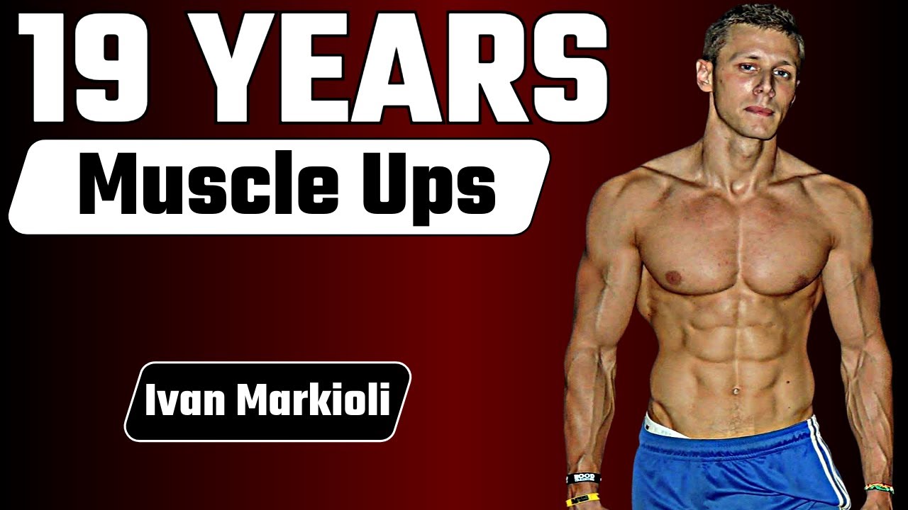 19 Years of Muscle Ups – Ivan Markioli (Bar Brothers)