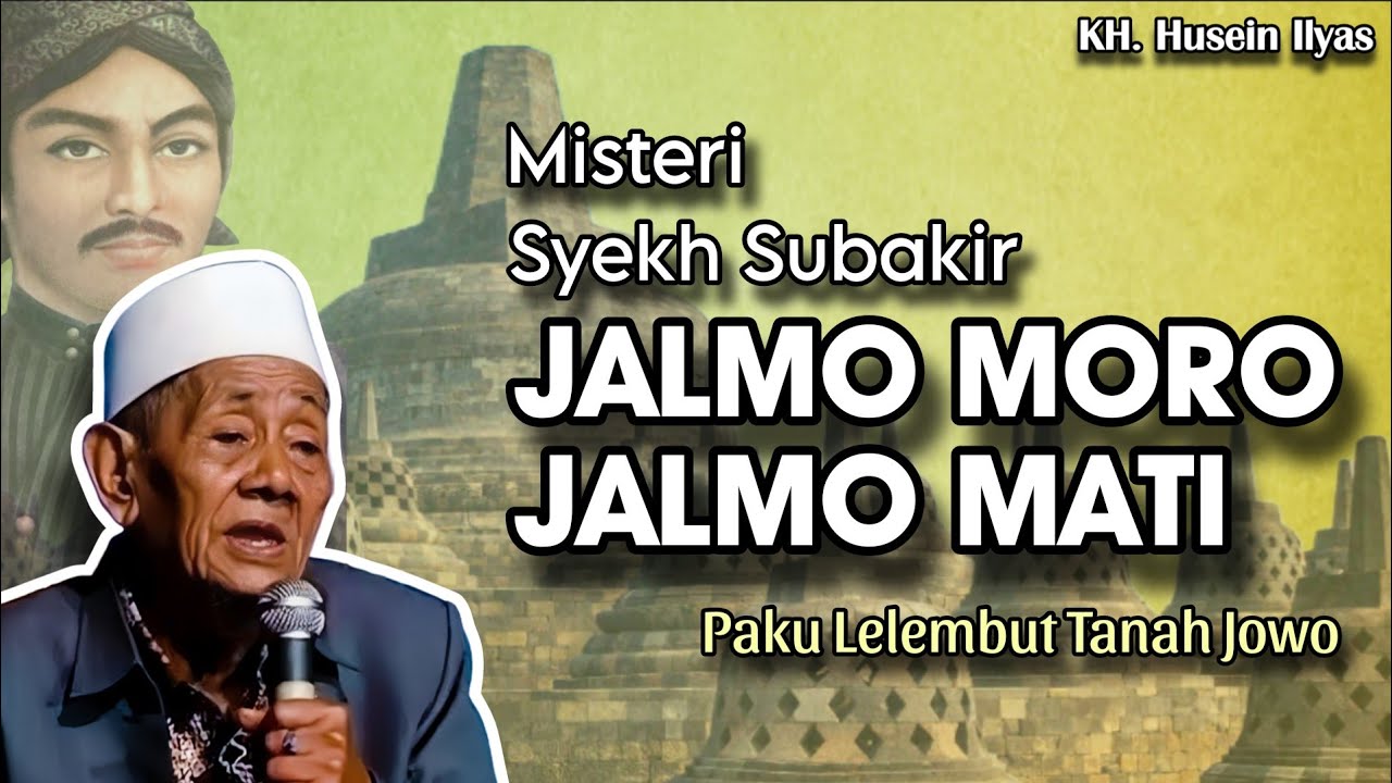 Misteri Syekh Subakir Jalmo Moro Jalmo Mati - Ngaji KH. Husein Ilyas terbaru