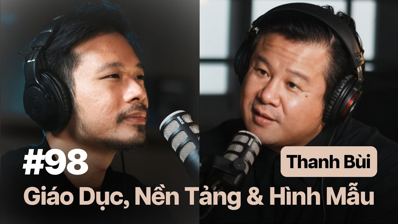 #98 – Chân Thực Với Chính Mình | Thanh Bùi