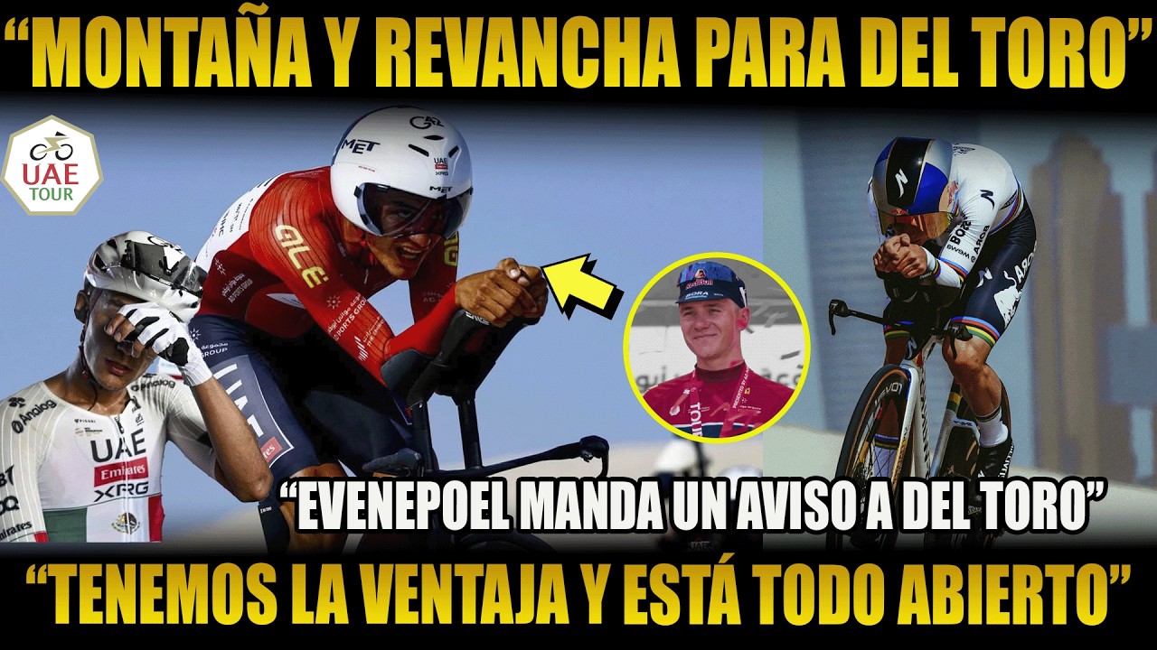 ¡TENGO GANAS DE MAÑANA! EVENEPOEL DESAFÍA A DEL TORO Y REVANCHA EN LA MONTAÑA ETAPA 3 TOUR UAE