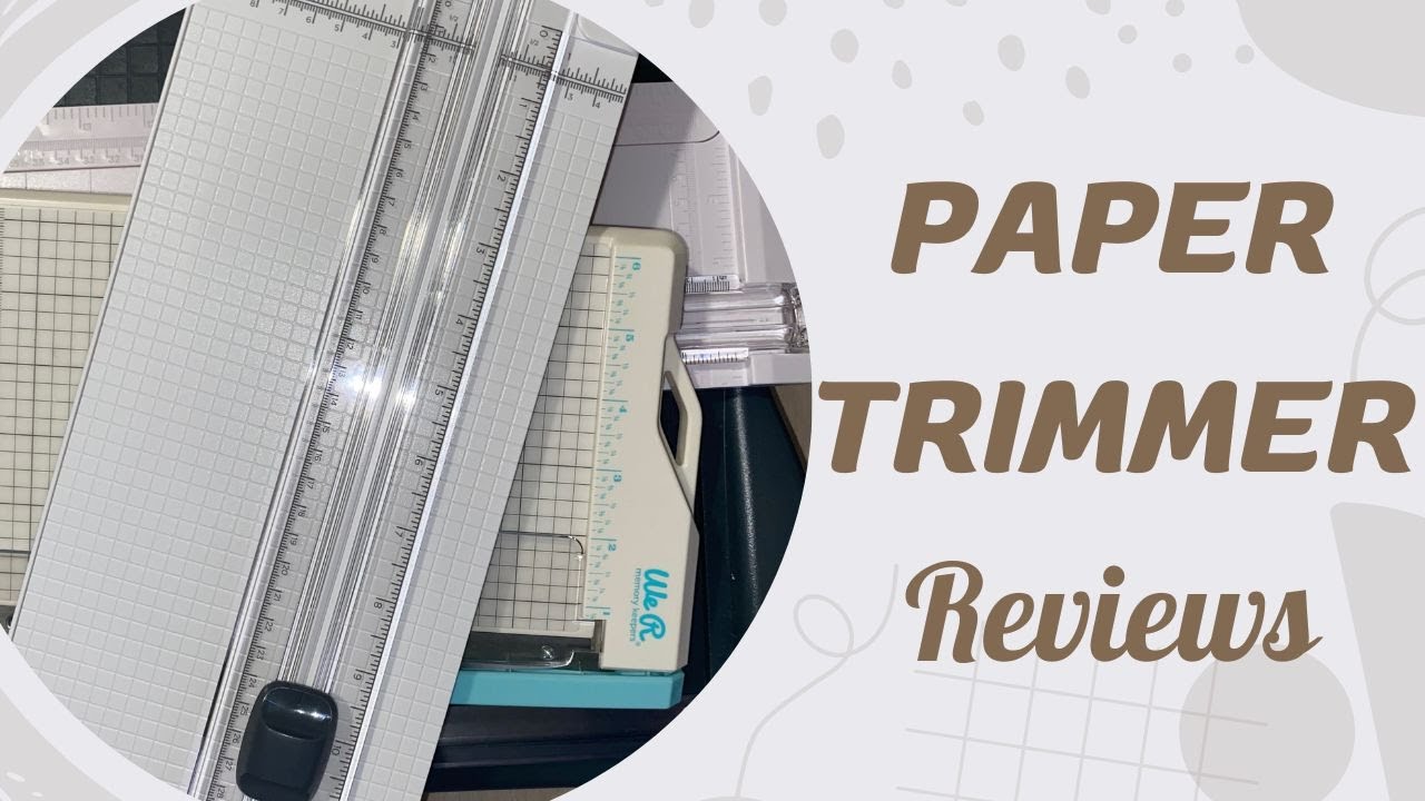 Paper Trimmer REVIEWS - My real thoughts