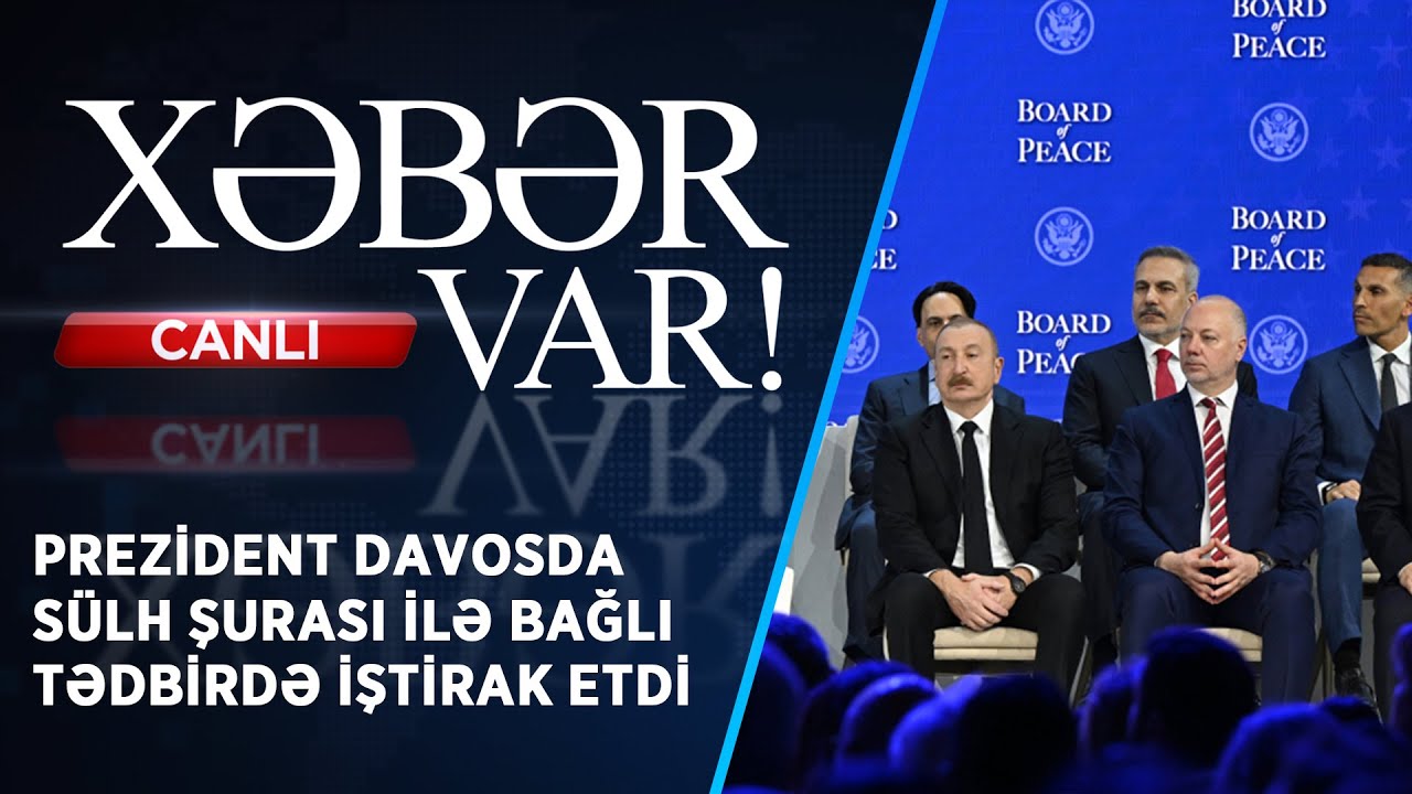 PREZİDENT DAVOSDA SÜLH ŞURASI İLƏ BAĞLI TƏDBİRDƏ İŞTİRAK ETDİ | XƏBƏR VAR! |  CANLI |