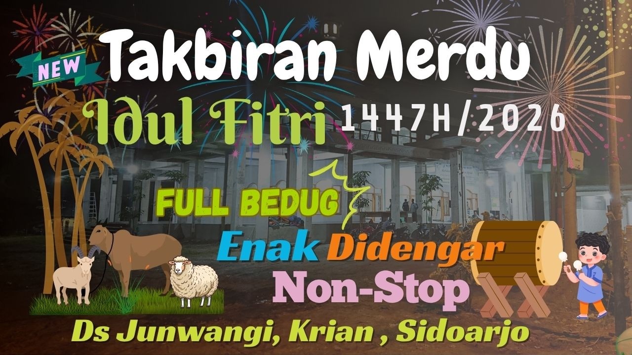 🔴GEMA TAKBIR IDUL FITRI 1447H FULL BEDUG MERDU BEDUK | MASJID JAMI' AN-NUR JUNWANGI 1 SYAWAL 1447H