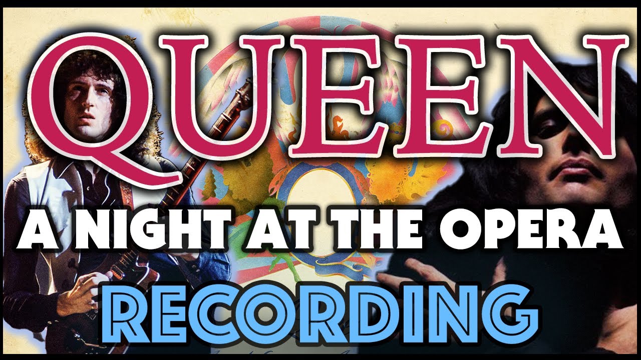Behind the Recording of Queen's 'A Night At The Opera'