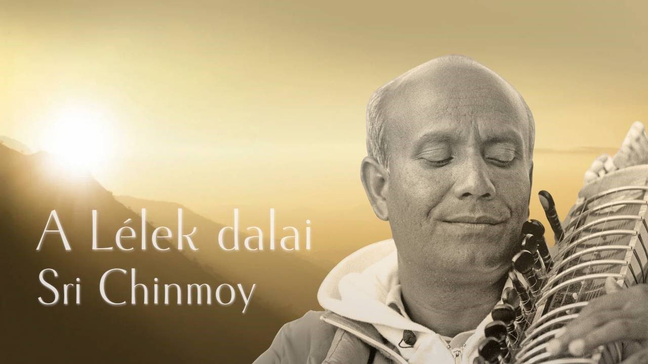 A Lélek Dalai | Sri Chinmoy | Révész Ildikó előadásában