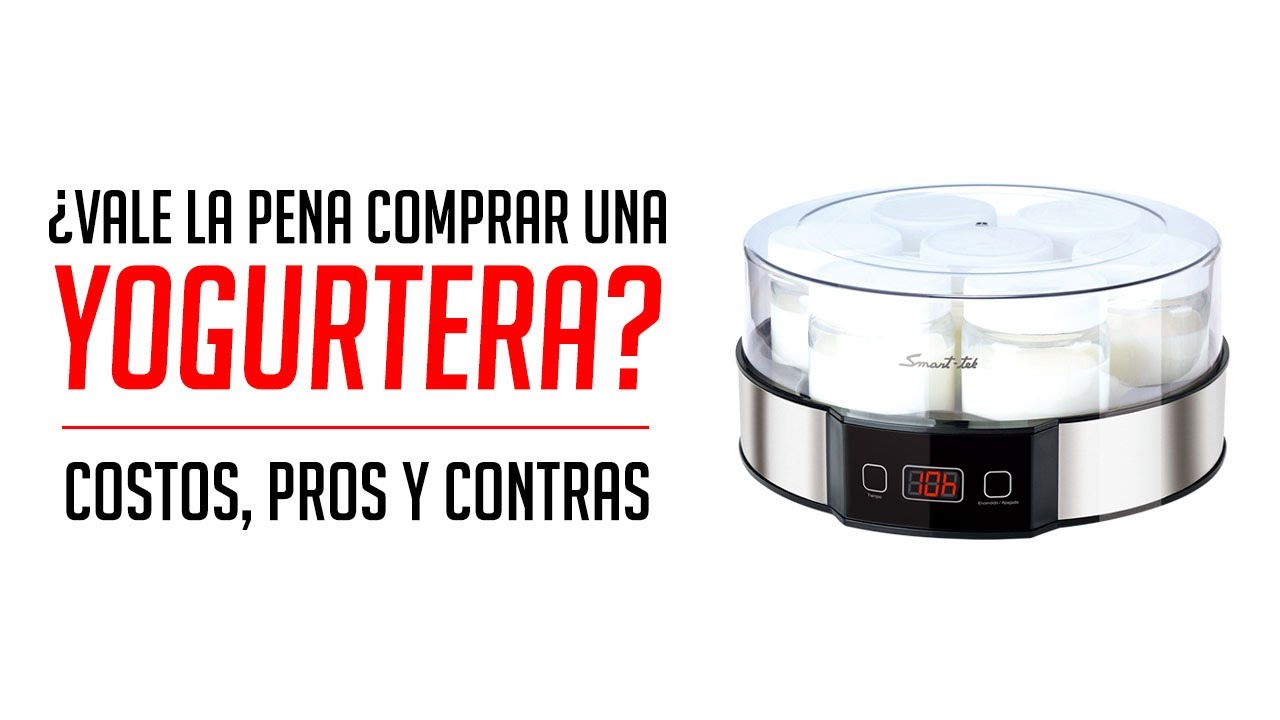 Yogurtera Smart-Tek: ¿Vale la pena? ¡Costos!