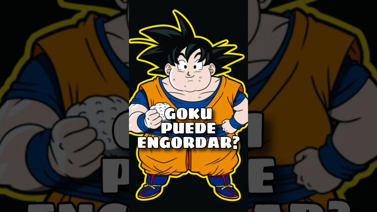 Los Sayajins Pueden ENGORDAR?