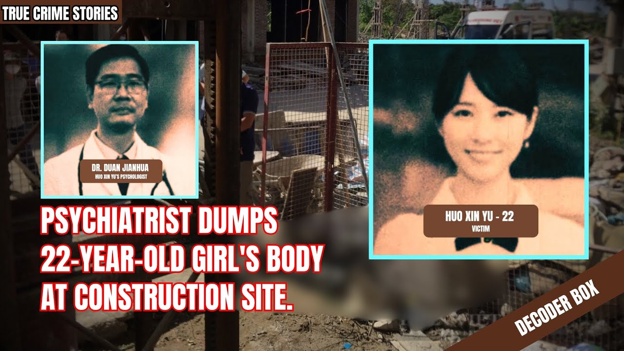 Psychiatrist Dumps 22-year-old Girl's Body At Construction Site | True crime stories | Decoder Box