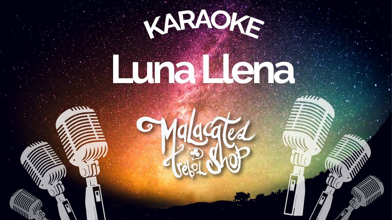 LUNA LLENA - Karaoke - Malacates Trébol Shop