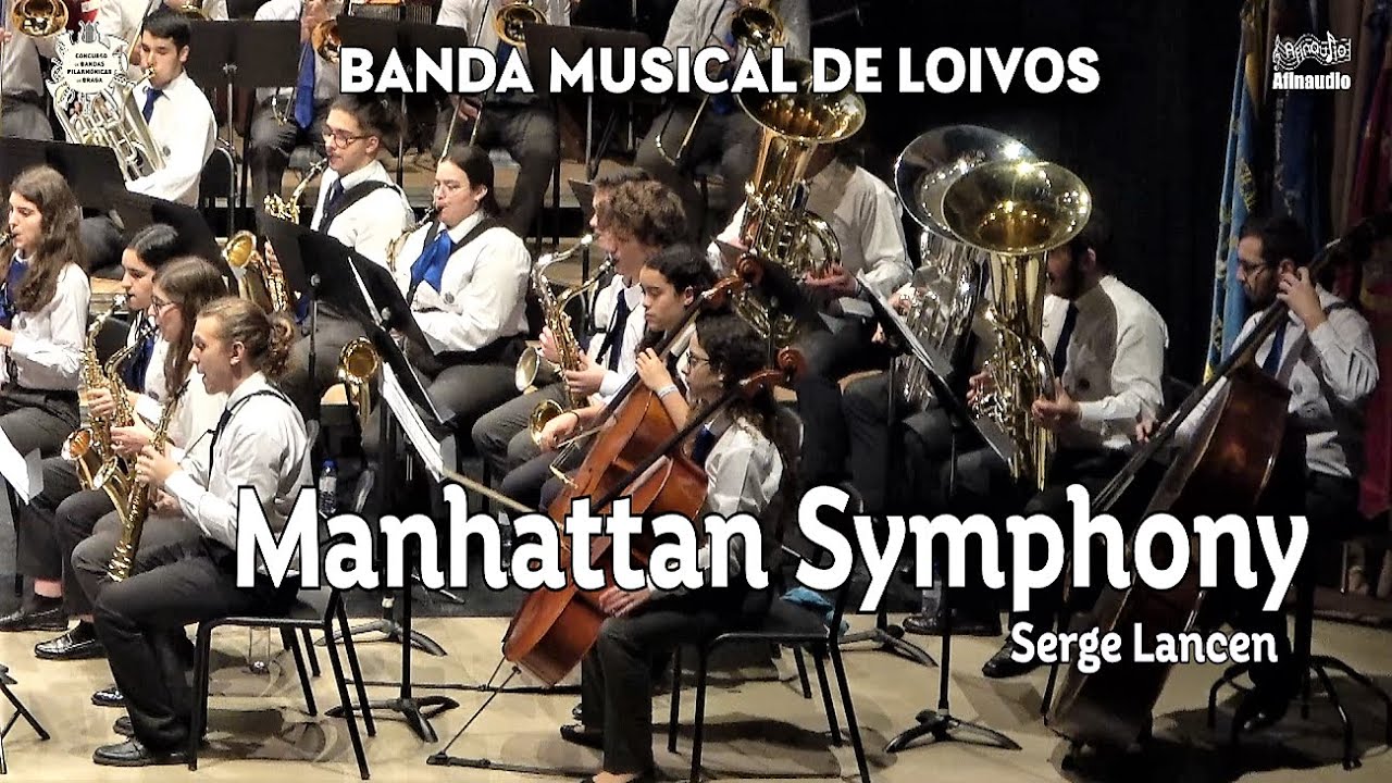 Manhattan Symphony - Serge Lancen - Banda Musical de Loivos - VIII CBFBraga