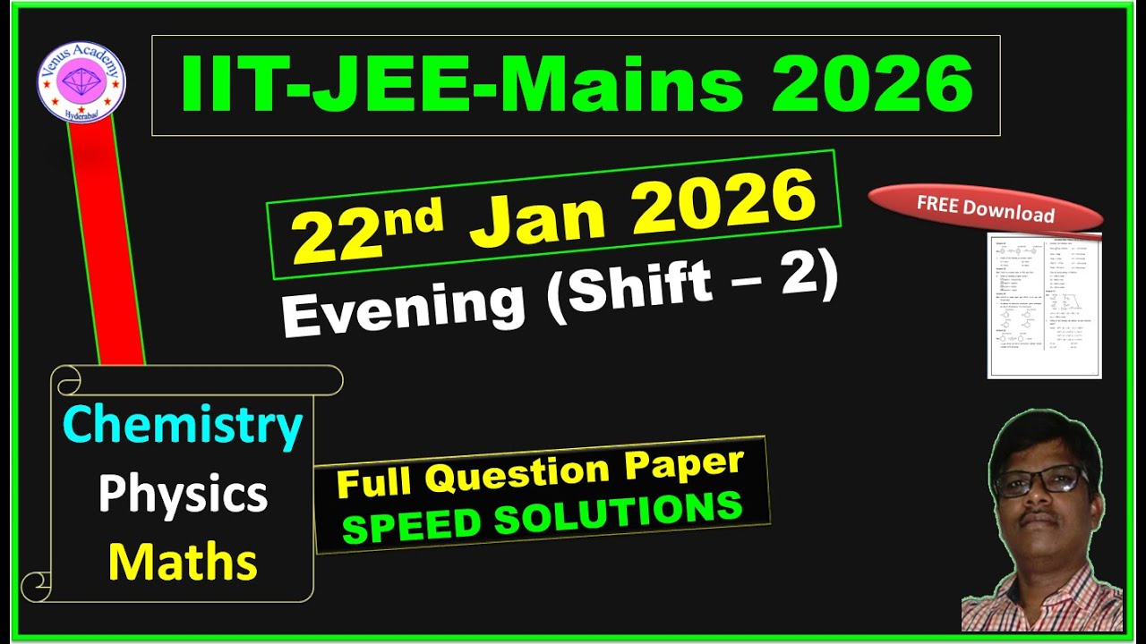 JEE Main 2026 : 22 Jan Shift 2 Paper Discussion | JEE Main 2026 Answer Key & Detailed Sol. |