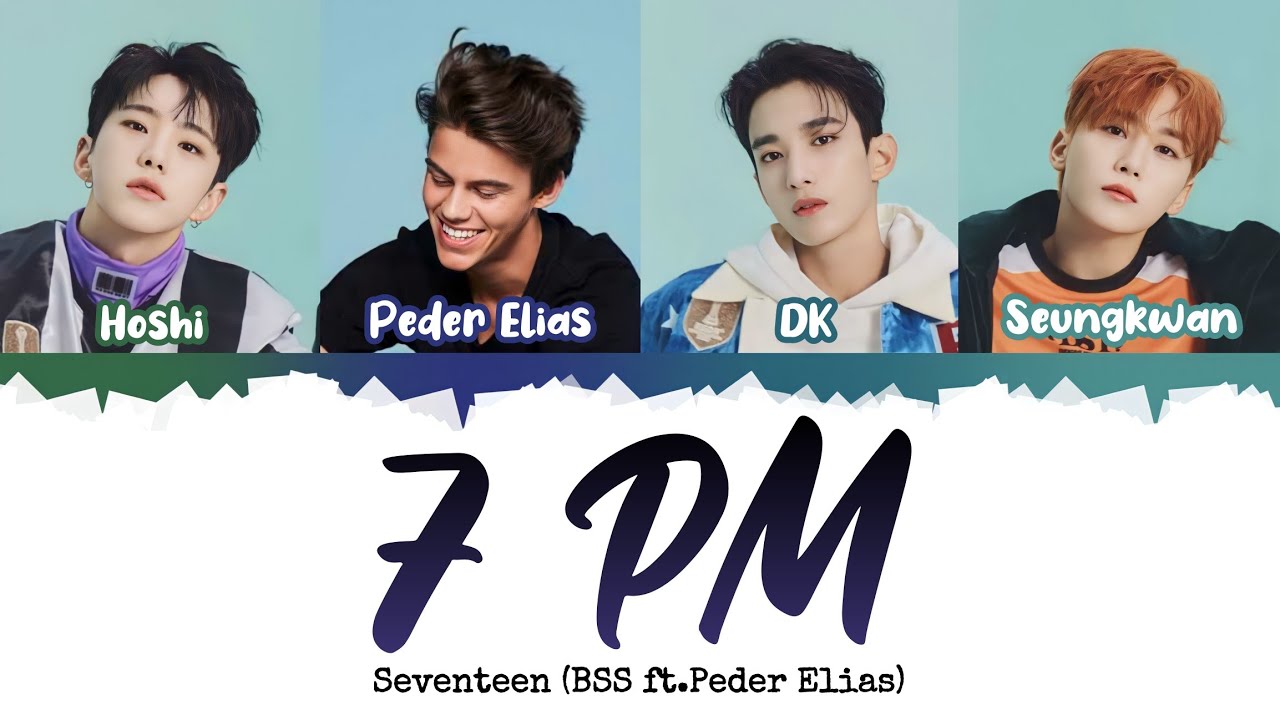 SEVENTEEN (BSS ft. Peder Elias) - 7 PM [INDO SUB] Lyrics •Color Coded IND/ENG/HAN(ROM)•