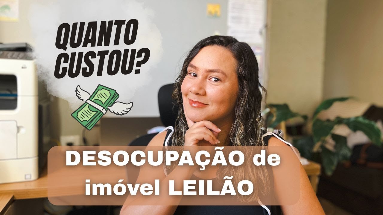 Imóvel de LEILÃO - Custos com a DESOCUPAÇÃO (VALORES)