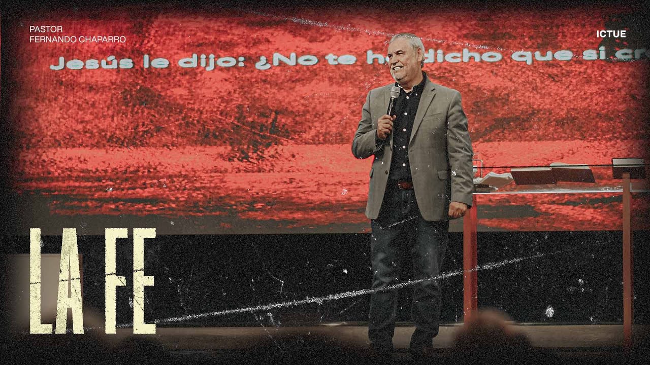 La Fe | Pastor Fernando Chaparro