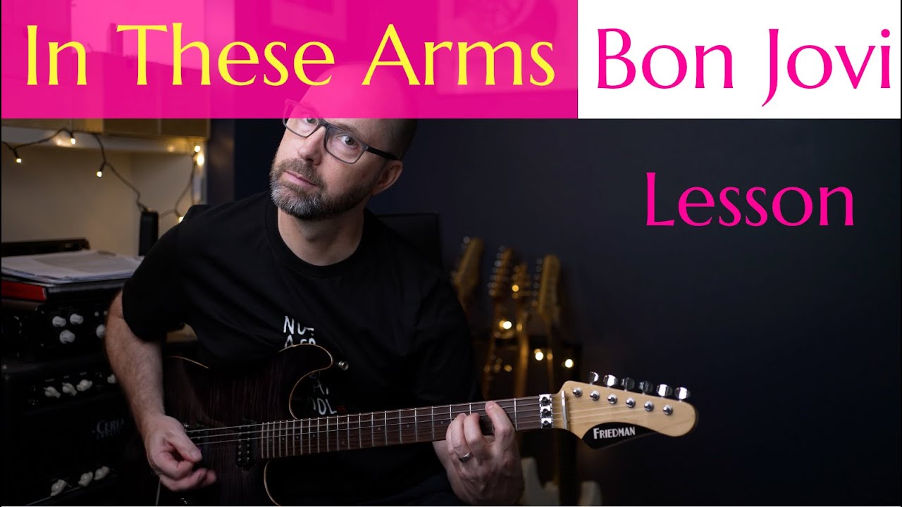 Bon Jovi - In These Arms - Урок игры на гитаре