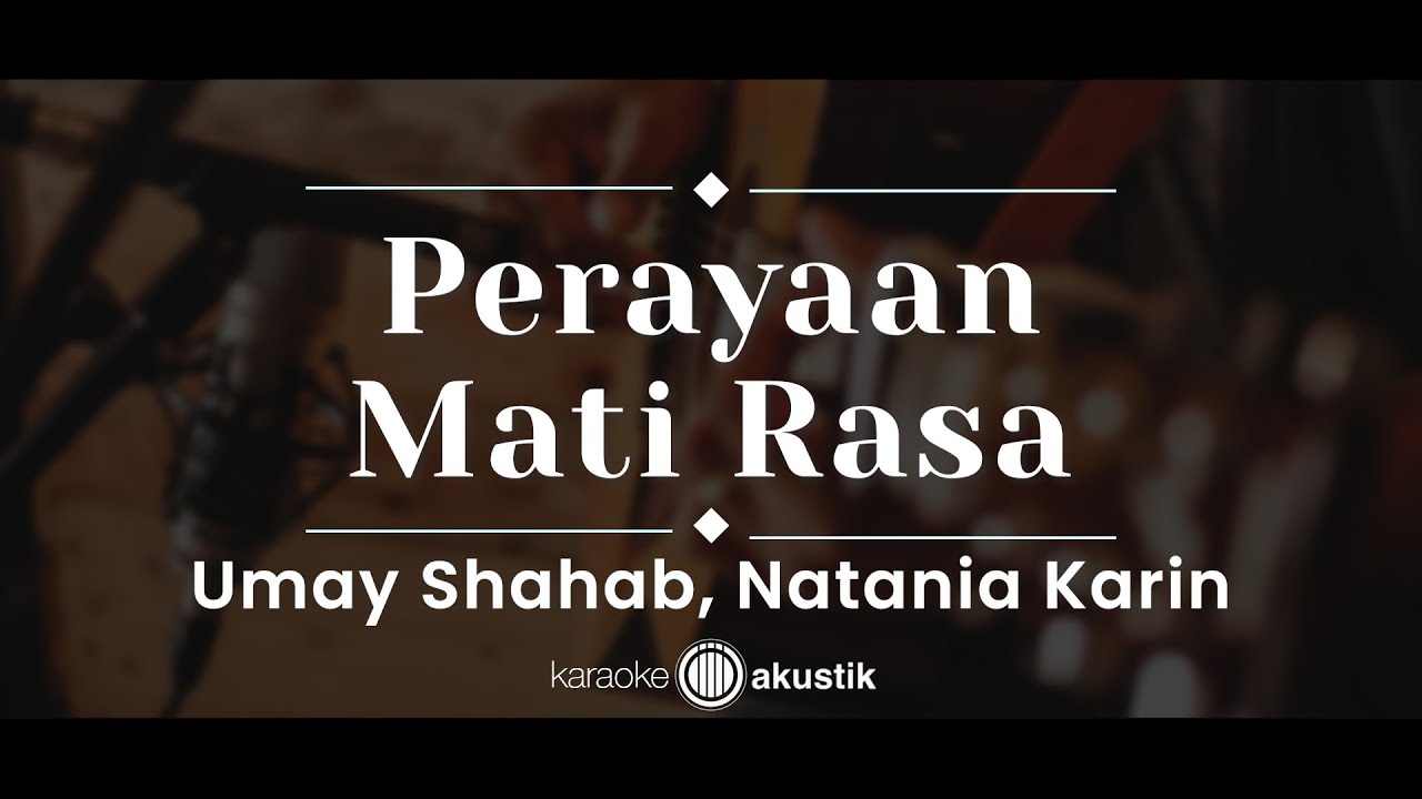 Perayaan Mati Rasa – Umay Shahab (KARAOKE AKUSTIK)
