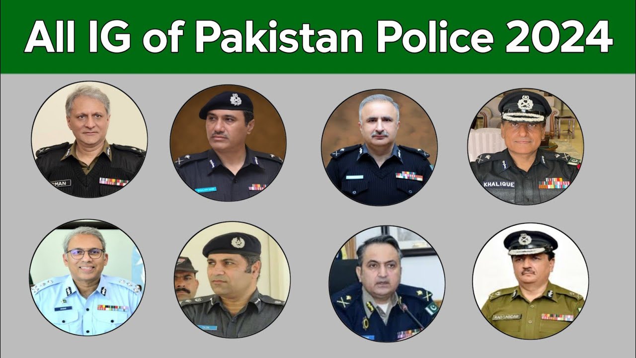 IG police of Pakistan Updated 2024 | Current Inspector Generals of Police | IG Punjab Police