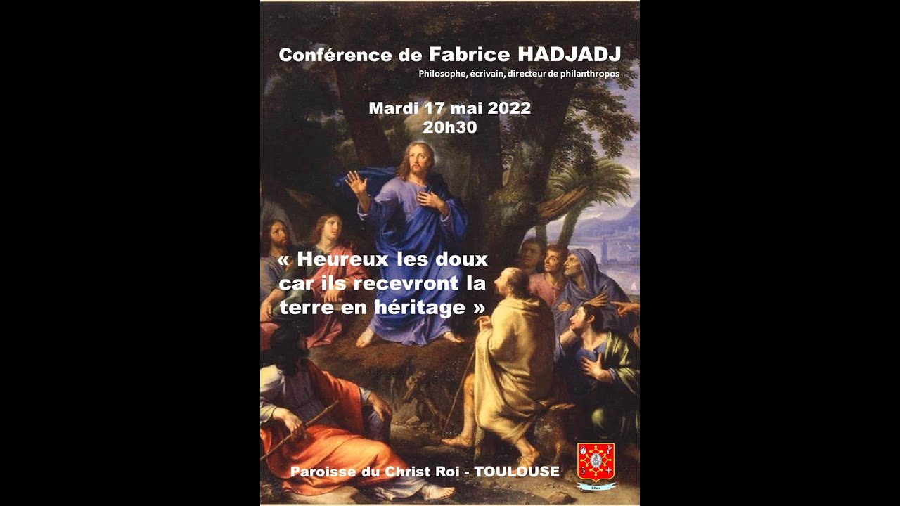 Fabrice Hadjadj « Heureux les doux car ils recevront la terre en héritage »