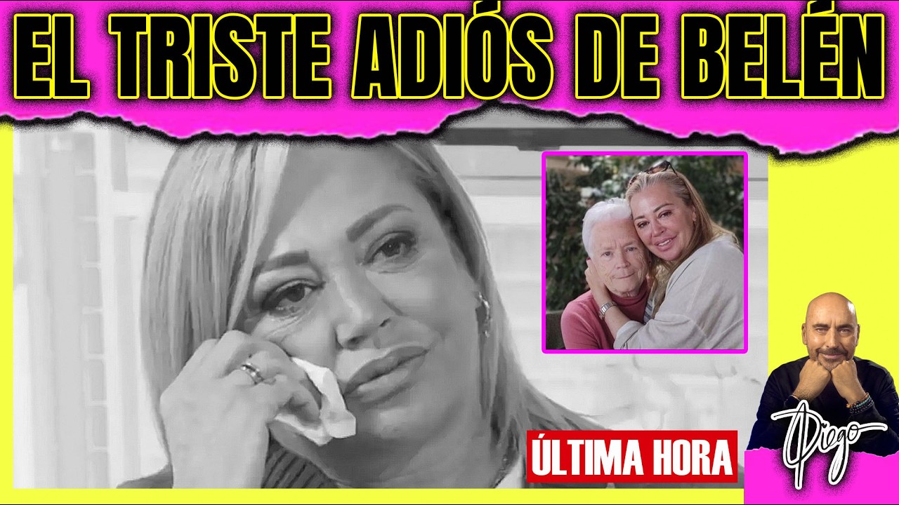 &Uacute;LTIMA HORA: EL MOTIVO M&Aacute;S DOLOROSO DETR&Aacute;S DE LA ADI&Oacute;S DE BEL&Eacute;N ESTEBAN.