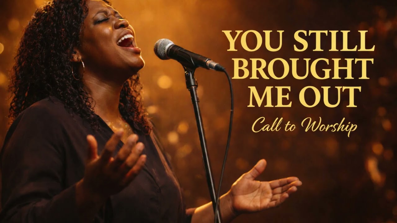 You Still Brought Me Out | Powerful Worship for Prayer | Gospel Praise Song