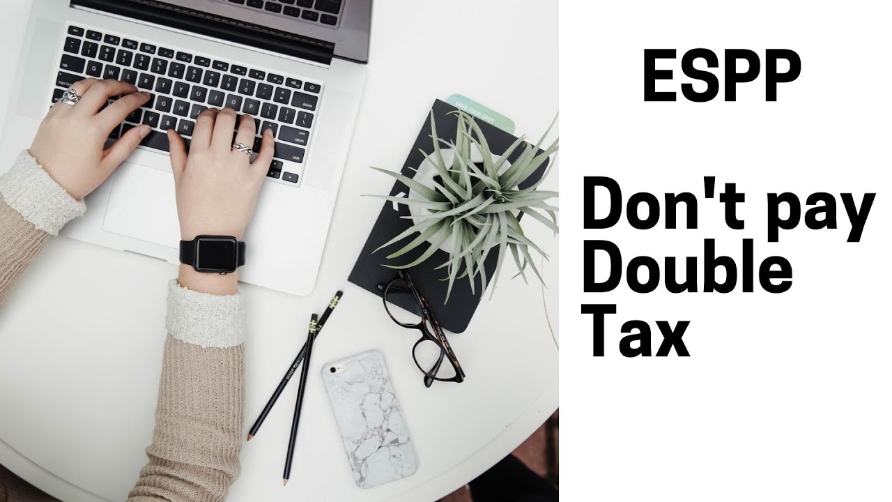 ESPP | Don't Pay Double Tax