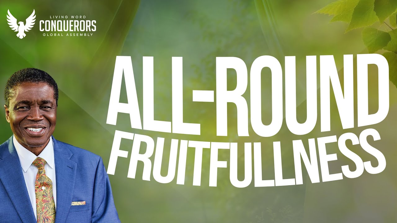 ALL-ROUND FRUITFULNESS|| DAVID ABIOYE || FIRST SERVICE || CONQUERORS GLOBAL ASSEMBLY | 08.06.25