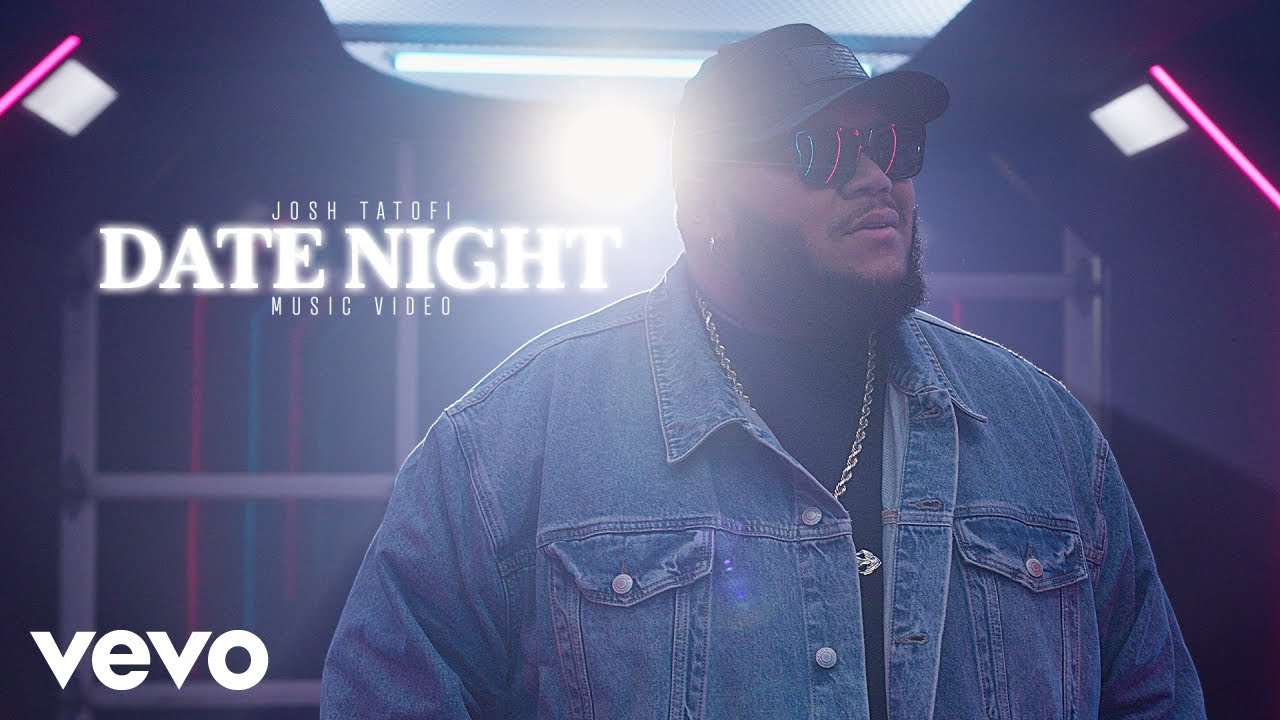 Josh Tatofi - Date Night (Official Music Video)