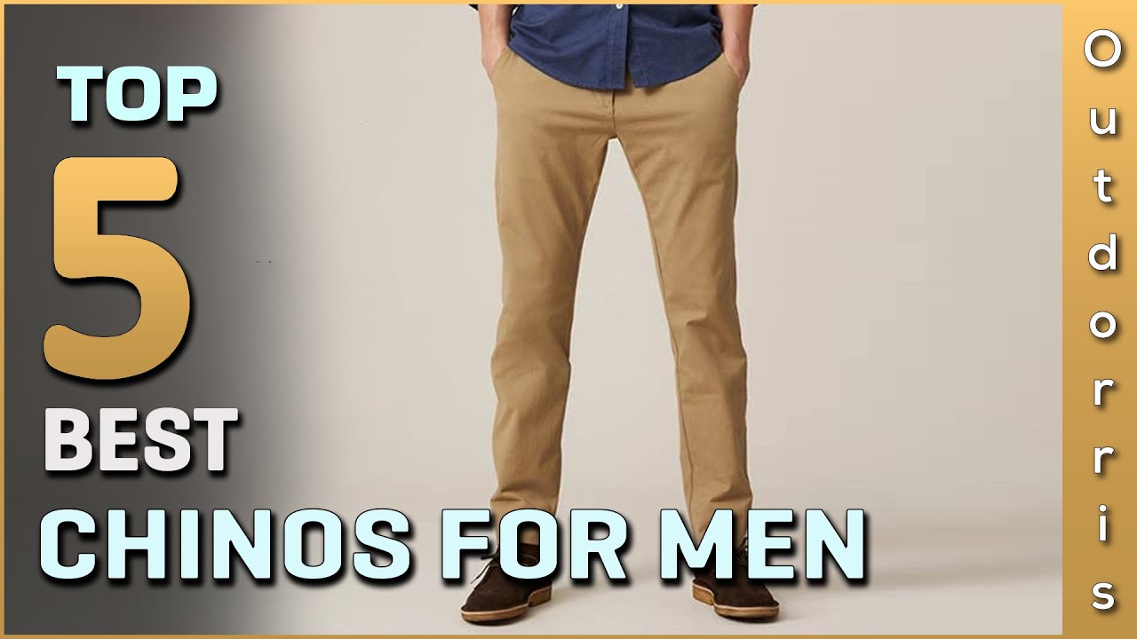 Top 5 Best Chinos for Men Review in 2025