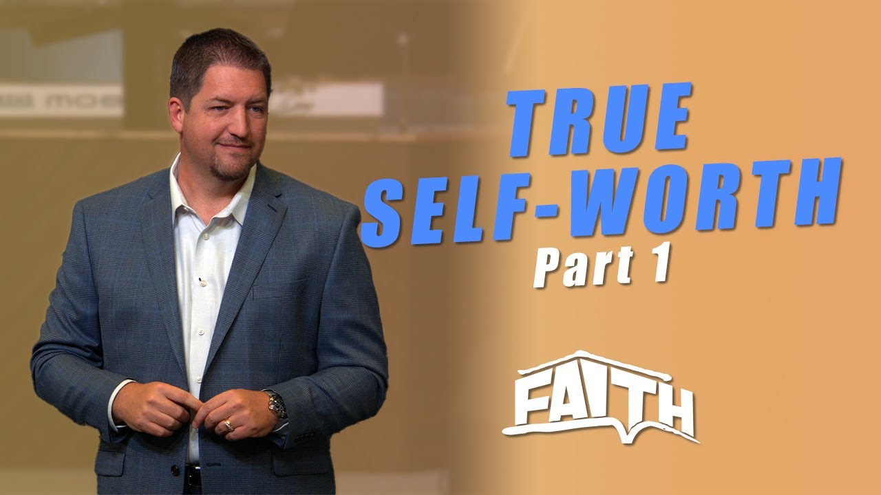 True Self-Worth - Part 1 | Pastor Anthony Wade | Faith Building Church