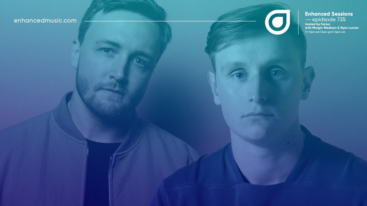Enhanced Sessions 735 with Morgin Madison & Ryan Lucian - Hosted by Farius