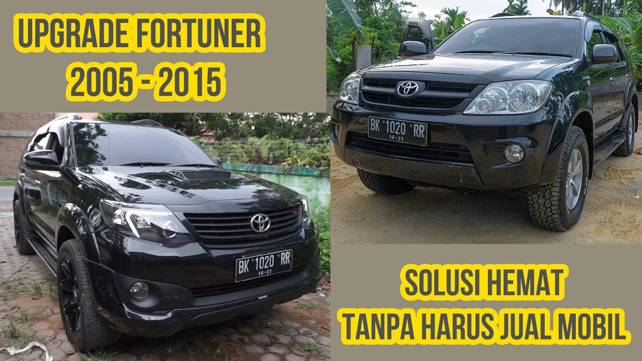 FORTUNER UPGRADE 2005 JADI 2015 TRD MAKIN GAGAH!
