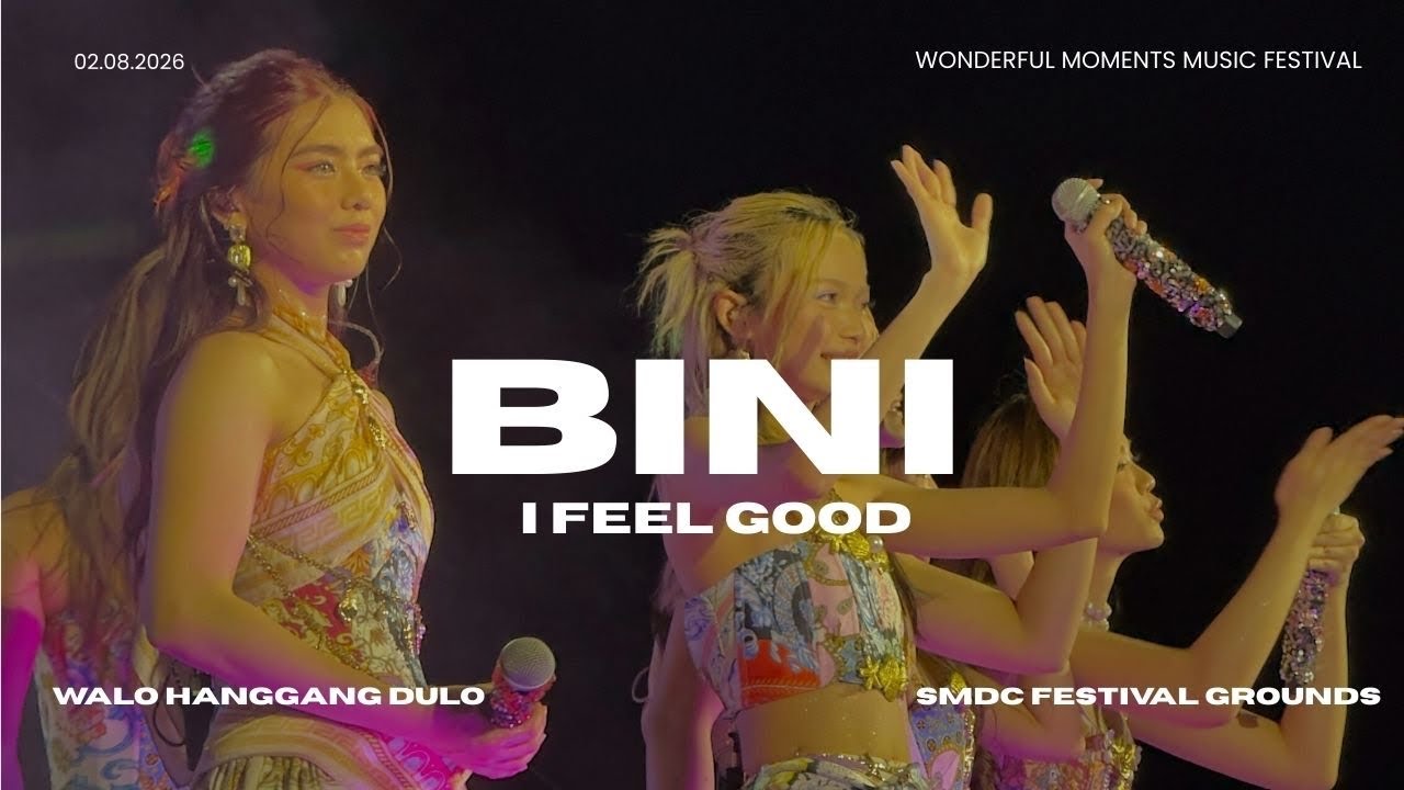 BINI - I FEEL GOOD Live WONDERFUL MOMENTS MUSIC FESTIVAL 2026 02.08.2026