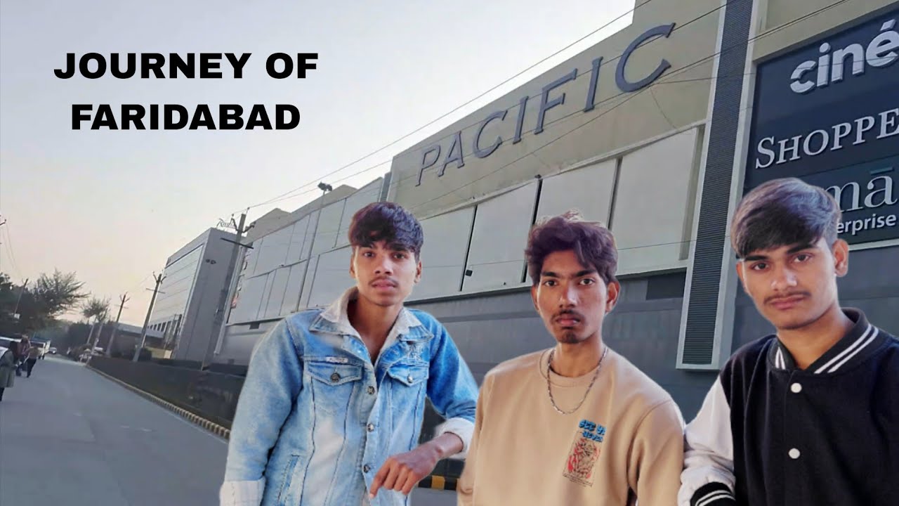 Episode #2 PACIFIC MALL✨ (THE JOURNEY OF FARIDABAD)