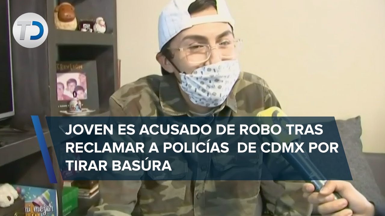 Acusan de robo a joven que reclamó a policías de CdMx por tirar basura en la calle